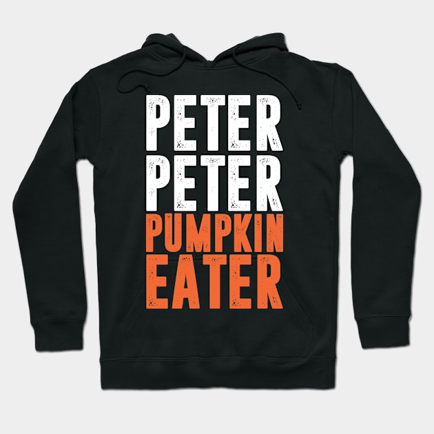 Peter Peter Pumpkin Eater - funny peter peter halloween costume Hoodie by MerchByThisGuy